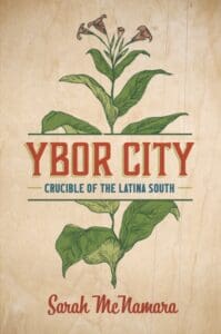 Ybor City: Crucible of the Latina South 