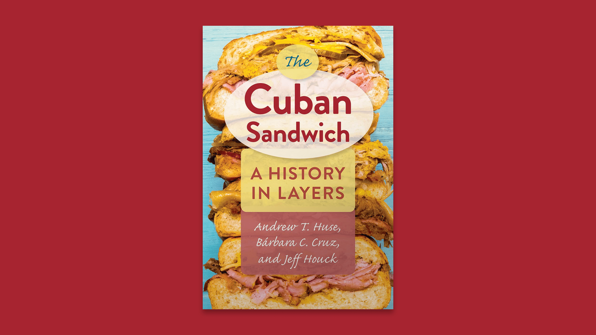 The Cuban Sandwich: A History in Layers is for sale at the Museum Store.