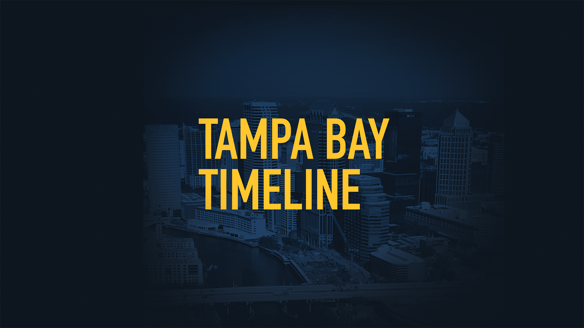 Tampa Bay Timeline in yellow text on a blue background.