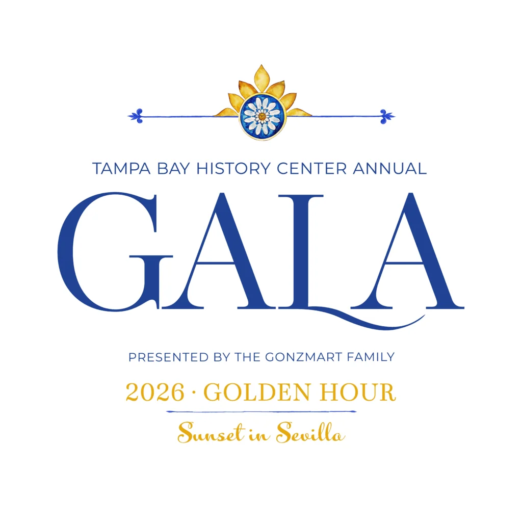 Logo: Tampa Bay History Center, 2026 Annual Gala, Presented by Andrea Gonzmart Williams and Beau Williams, Friday, November 13, 2026, 801 Water Street